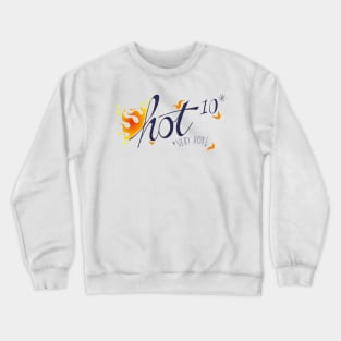 Hot to the power of 10 Crewneck Sweatshirt